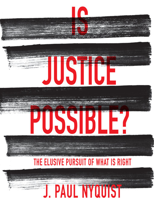 Title details for Is Justice Possible? by J. Paul Nyquist - Available